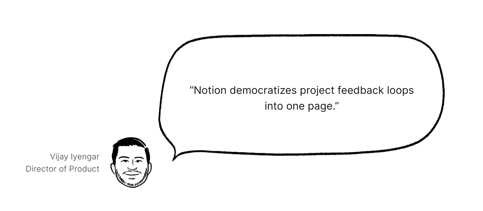 An image that shows Mixpanel’s director of product, Vijay Iyengar, explaining how Notion keeps feedback in one page
